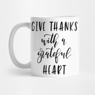 Give Thanks With A Grateful Heart Mug